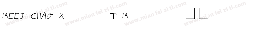 REEJI CHAO XiaoshiT Regular字体转换